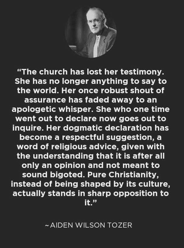The Church has lost her testimony to a lost world--Tozer